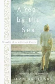 A Year By The Sea: Thoughts of an Unfinished Woman \ Joan Anderson דני ספרים
