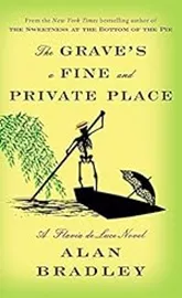 The Grave's a Fine and Private Place \ Alan Bradley (hardback) דני ספרים